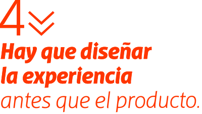 Hay que diseñar la experiencia antes que el producto